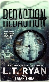 Redaction (Rachel Hatch Book 12) By  L.T. Ryan