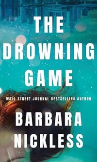 The Drowning Game By Barbara Nickless