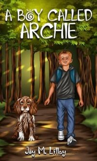 A Boy Called Archie By  Joy M. Lilley