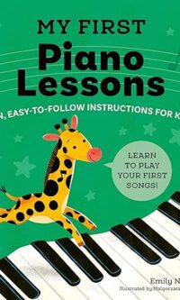 My First Piano Lessons: Fun, Easy-to-Follow Instructions for Kids By  Emily Norris