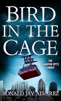 Bird in the Cage By Ronald J. Alvarez